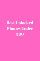 Best Unlocked Phones