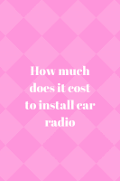 does it cost to install car radio