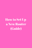 Set Up a New Router (Guide)