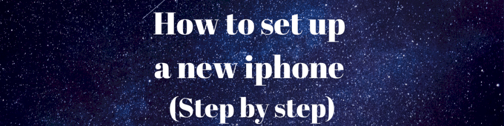 How to set up a new iphone (Step by step)